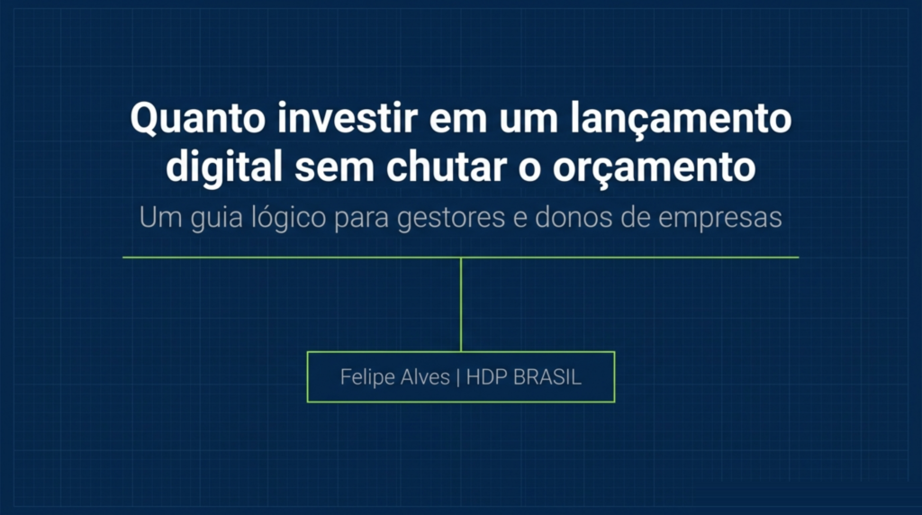 Título em branco sobre fundo azul-marinho quadriculado, ligado por uma linha verde a uma caixa com a assinatura da HDP BRASIL, capa do artigo Quanto investir em um lançamento digital sem chutar o orçamento, da HDP BRASIL